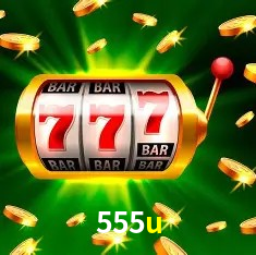 Welcome Bonus 555u